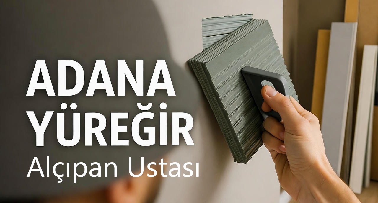 Adana Yüreğir alçıpan ustası