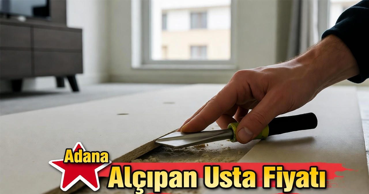 Adana alçıpan usta fiyatı