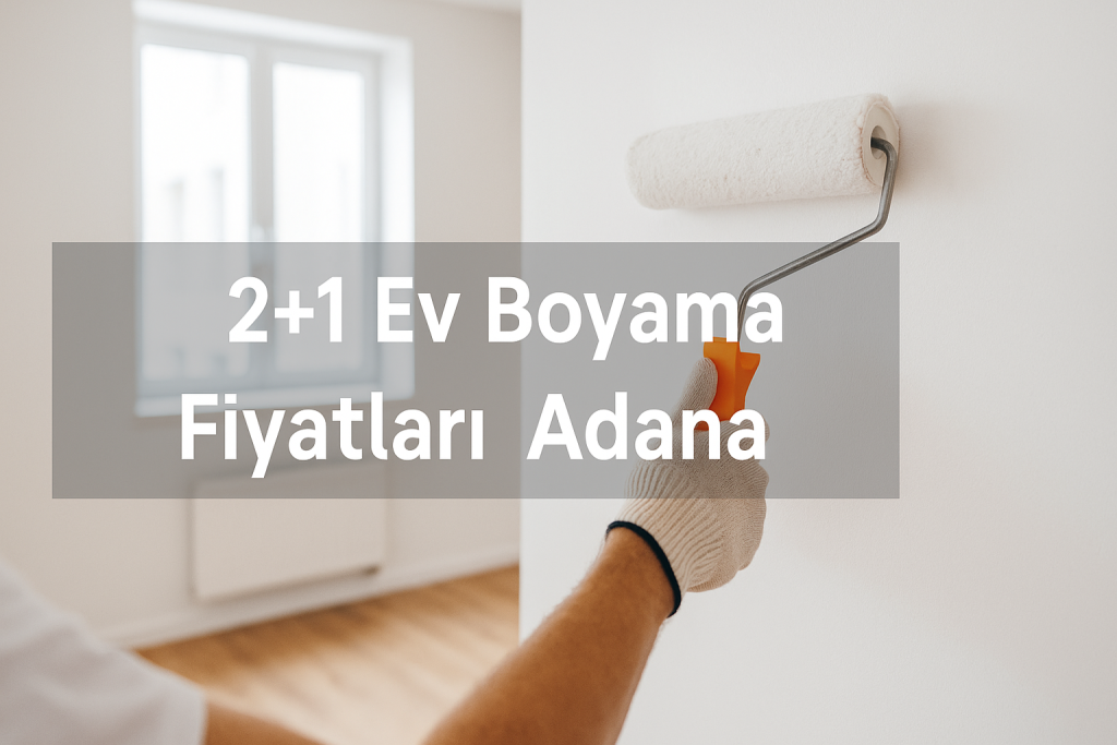 2+1 ev Boyama fiyatları Adana