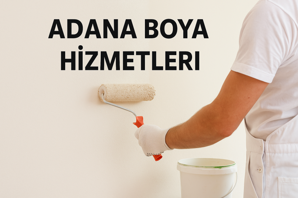 Adana Boya Hizmetleri