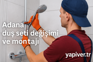 Adana Duş Seti Değişimi ve Montajı