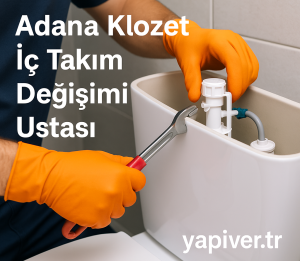 Adana Klozet İç Takım Değişimi Ustası