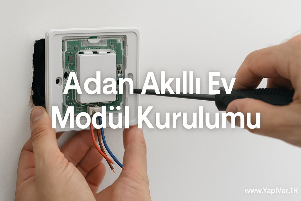 Adana Akıllı ev modül kurulumu