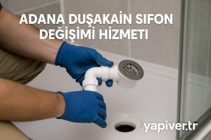 Adana duşakabin sifon değişimi hizmeti
