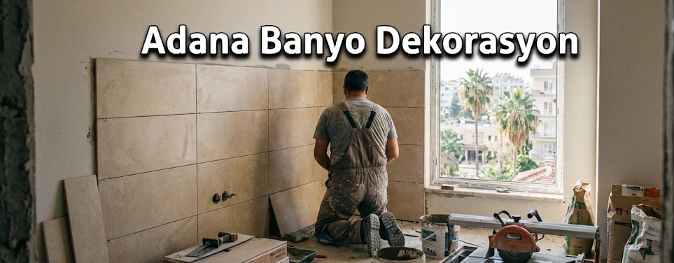 Adana Banyo Dekorasyon
