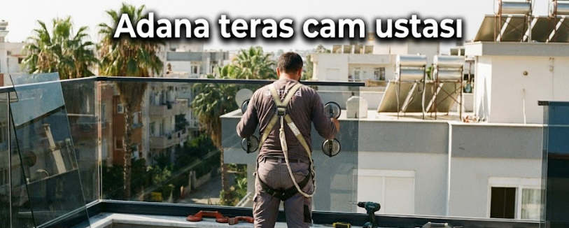 Adana Teras Cam Ustası