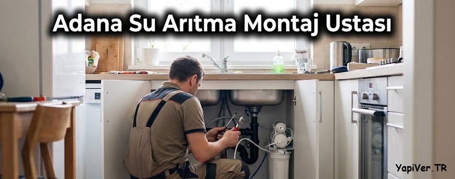 Adana su arıtma montaj ustası